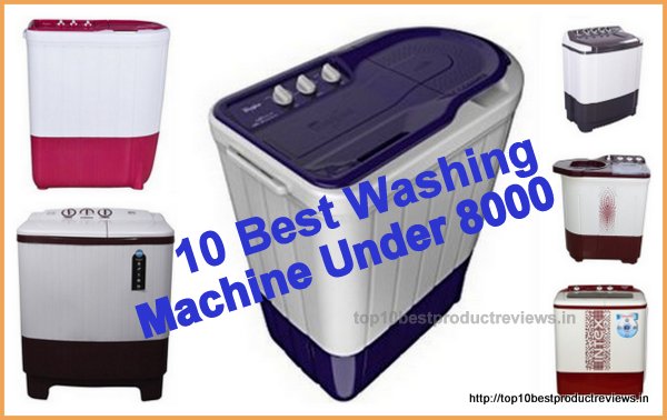 Best Washing Machine Under 8000 Rupees in India