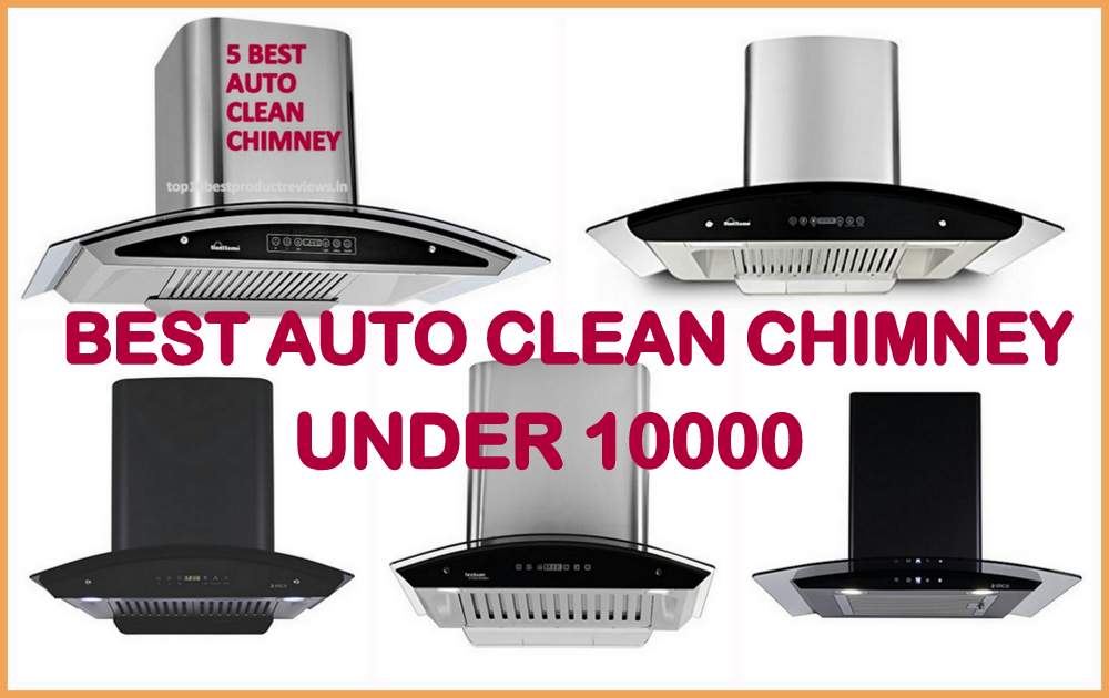 Best Auto Clean Chimney under 10000