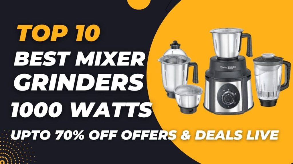 Top 10 Best Mixer Grinders 1000 Watts | Powerful Mixer Grinders