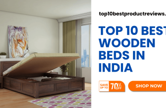 Top 10 Best Beds in India: Expert Picks for Comfort