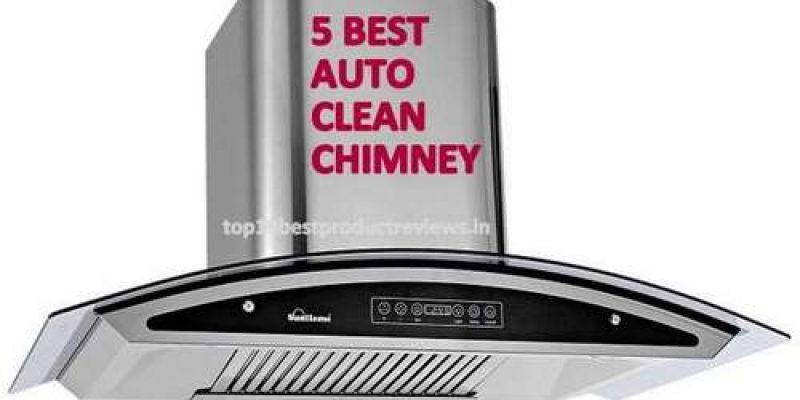 [2020 New Models] 5 Best Auto Clean Chimney in India