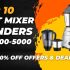 Top 10 Best Mixer Grinders 1000 Watts | Powerful Mixer Grinders