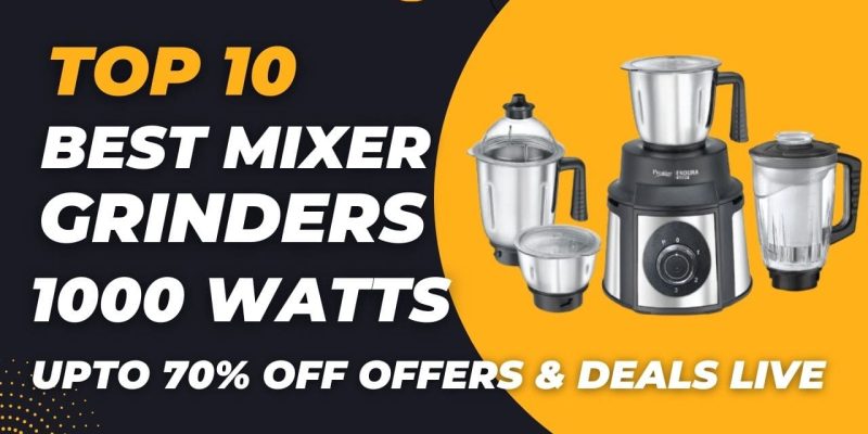 Top 10 Best Mixer Grinders 1000 Watts | Powerful Mixer Grinders