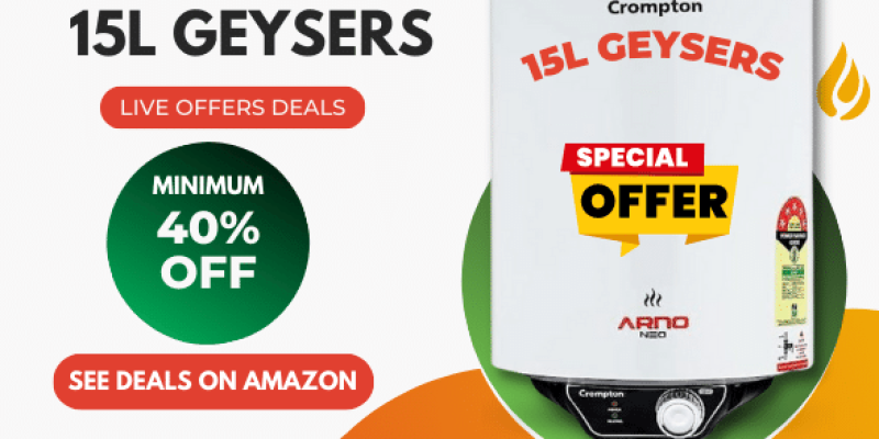 Top 10 Best 15 Liters Geysers In India | Offers & Deals LIVE