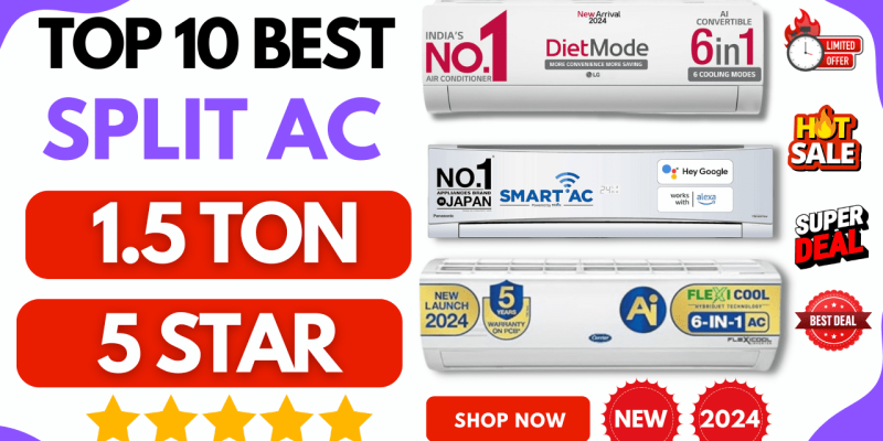 Top 10 Best 1.5 Ton 5 Star Air Conditioners In India 2024