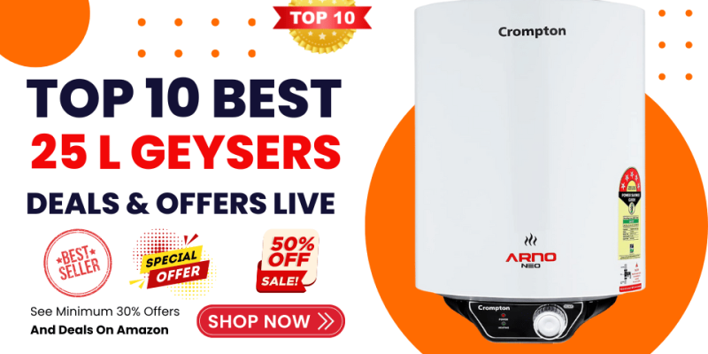 Top 10 Best 25 Liters Geysers In India