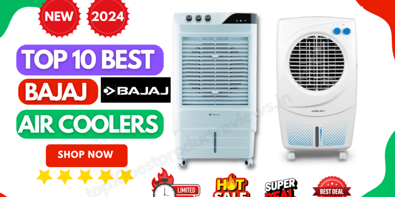 Top 10 Best Bajaj Air Coolers in India 2025: A Comprehensive Review of Models at Affordable Prices