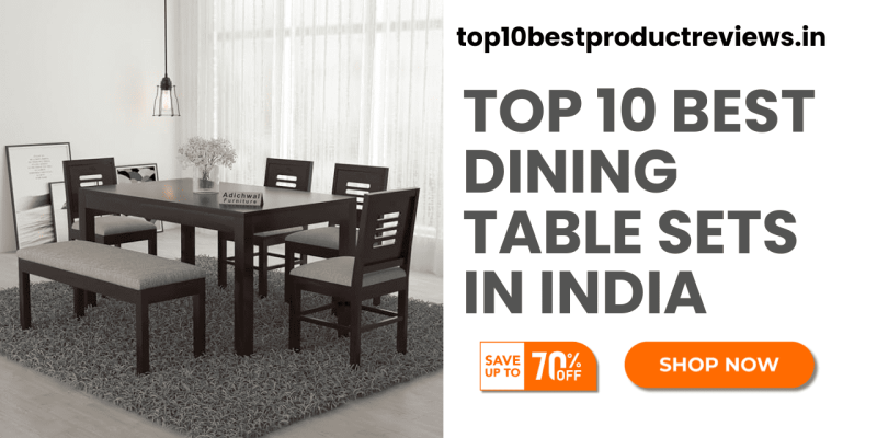 Top 10 Best Dining Table Set For Home In India