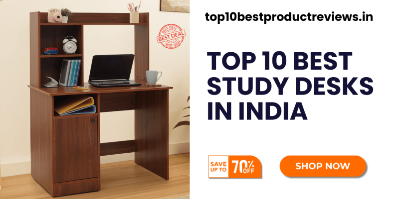 Top 10 Best Study Desks In India