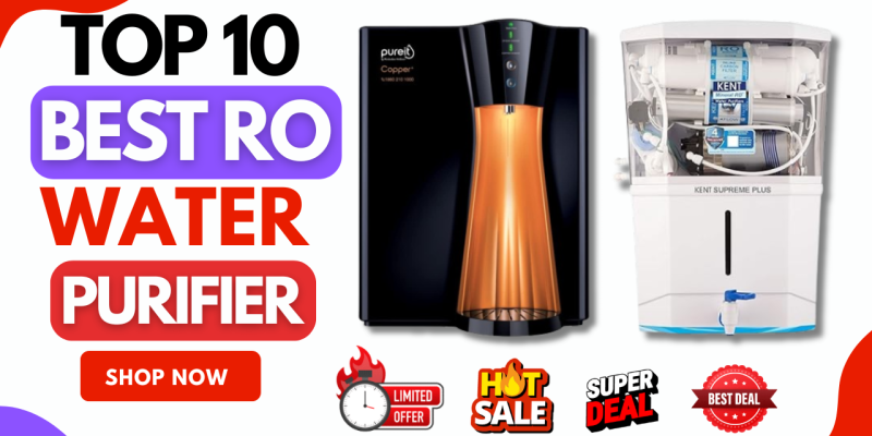 Top 10 Best Water Purifiers in India For Home Use | Best RO Water Purifier Under 10000